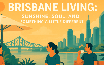 Brisbane Living: Sunshine, Soul, and Something a Little Different