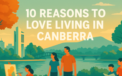 10 Reasons to Love Living in Canberra, Australia’s Capital