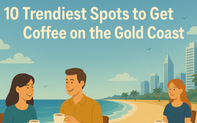 10 Trendiest Spots to Get Coffee on the Gold Coast