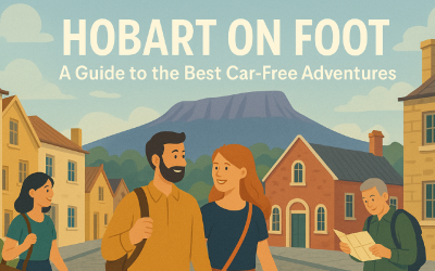 Hobart on Foot: A Guide to the Best Car-Free Adventures