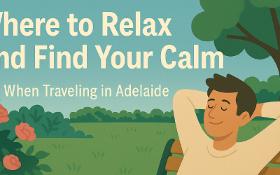 Where to Relax and Find Your Calm When Traveling in Adelaide