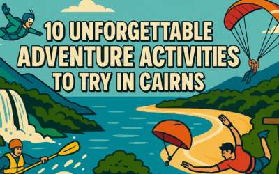 10 Unforgettable Adventure Activities to Try in Cairns